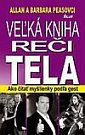 Ve�k� kniha re�i tela v�m pom��e nau�i� sa ��ta� my�lienky in�ch pod�a ich gest. Znie to neuverite�ne, no re� tela sa d� �ahko nau�i� a je z�bavn� ju pou��va�. 